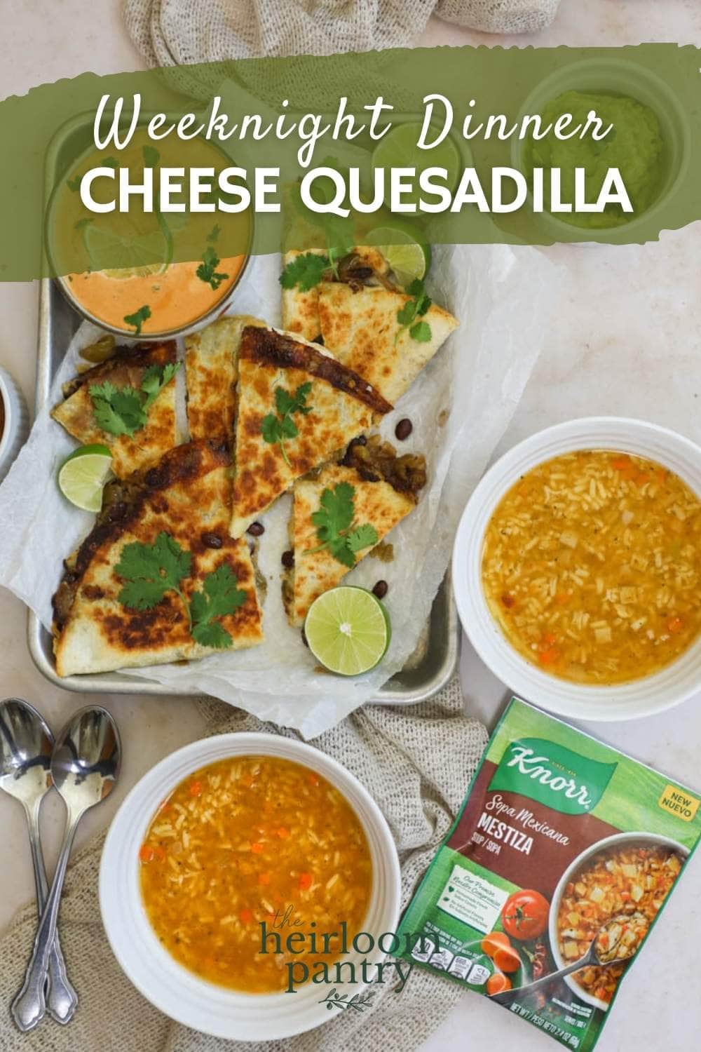 Cheese Quesadilla - The Heirloom Pantry Pin 1