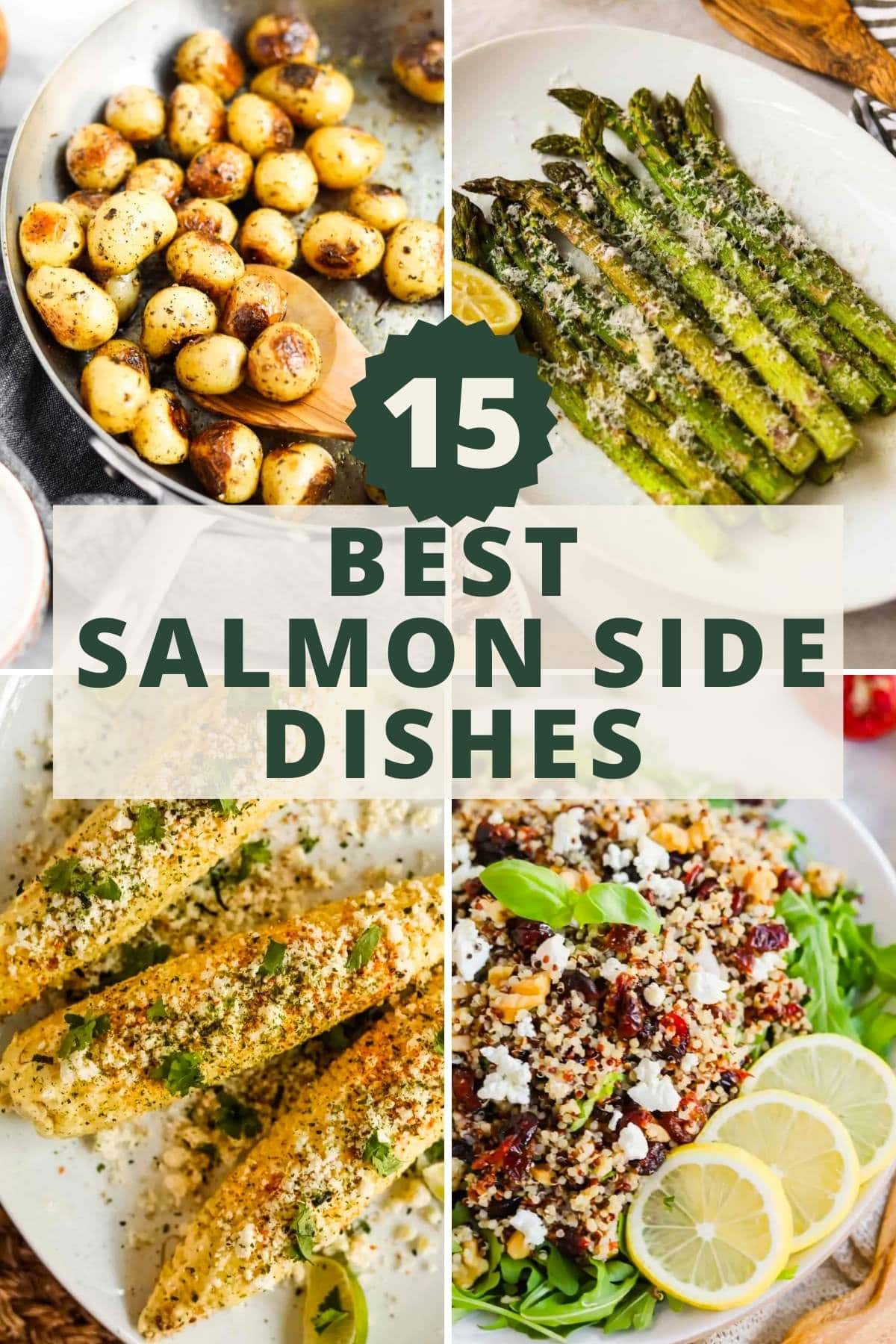 The best side dishes to serve with salmon, including asparagus, corn, quinoa arugula salad, and roasted potatoes.