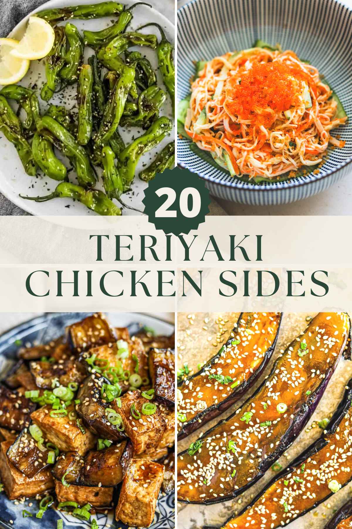 20 side dishes for teriyaki chicken, including shishito peppers, kani salad, teriyaki tofu and eggplant, and miso glazed eggplant.