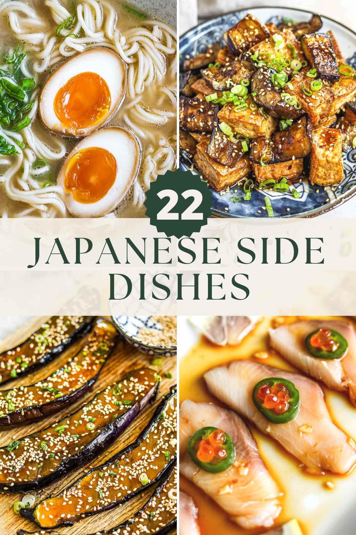22 Japanese side dishes, including miso eggplant, ajitama ramen egg, teriyaki tofu eggplant, and hamachi crudo.