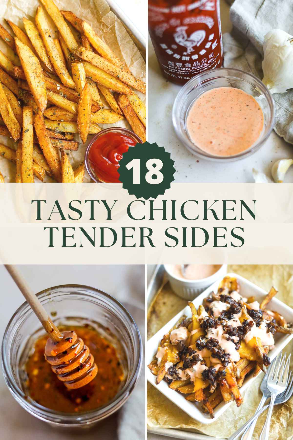 18 tasty chicken tender sides, including seasoned fries, spicy sriracha aioli, animal-style fries, and spicy hot honey.