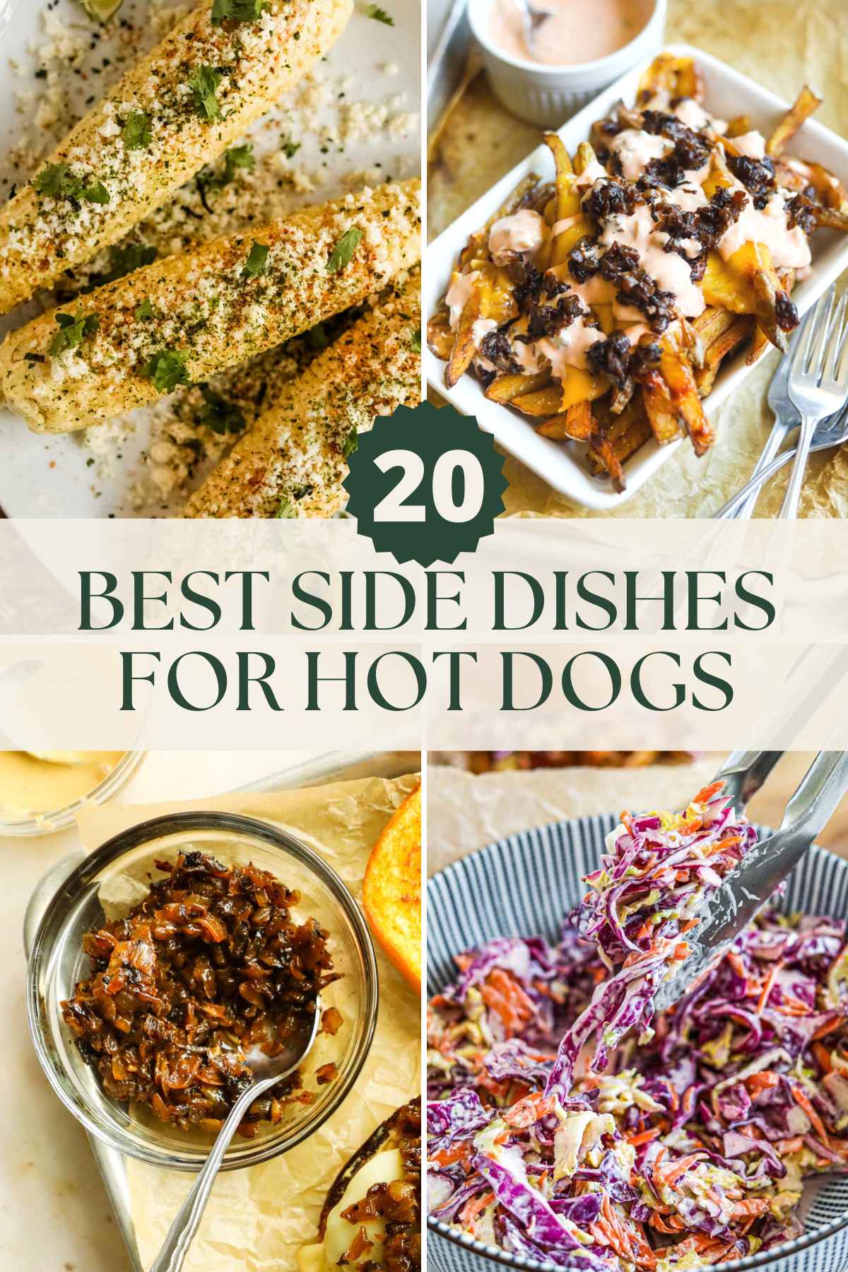 20 best side dishes for hot dogs, including corn, animal-style fries, grilled onions, and coleslaw.