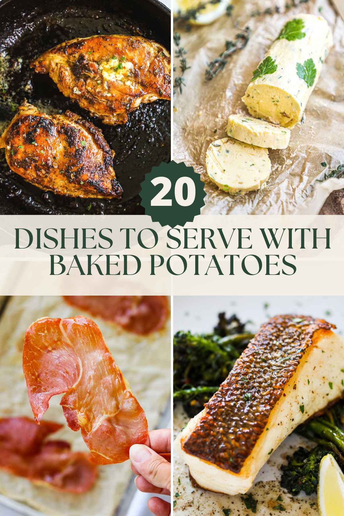 What to serve with baked potatoes, including cast iron skillet chicken breast, herbed roasted garlic butter, crispy prosciutto, and buttery fish with crispy skin.